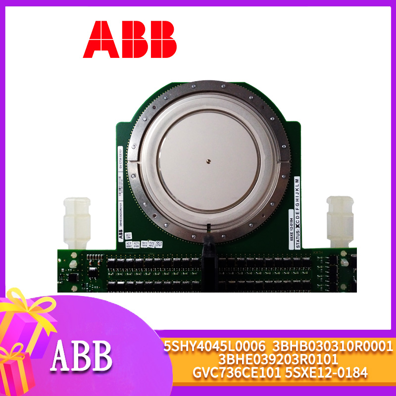 ABB-5SHY4045L0006-3BHB030310R0001-3BHE039203R0101-GVC736CE101-5SXE12-0184